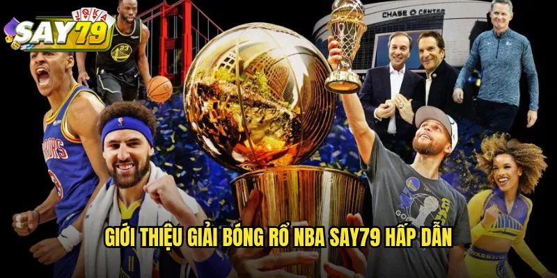 Giới Thiệu Giải Bóng Rổ NBA say79 Hấp Dẫn