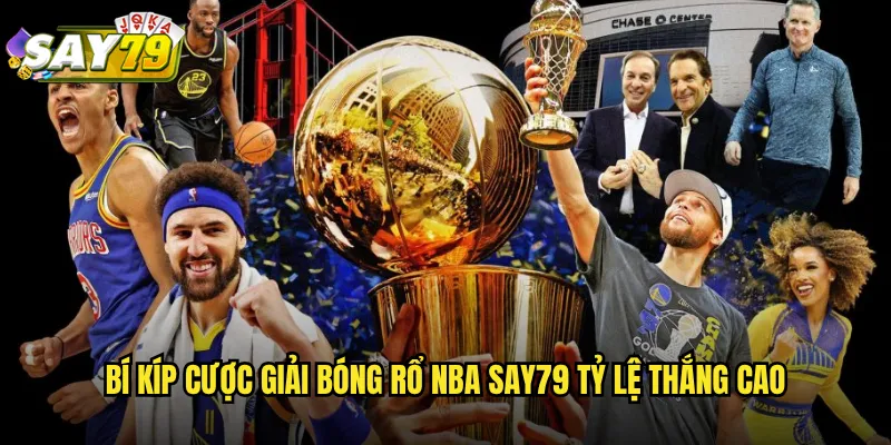 Bí Kíp Cược Giải Bóng Rổ NBA say79 Tỷ Lệ Thắng Cao