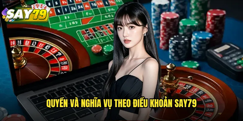 Quyền và nghĩa vụ theo điều khoản say79