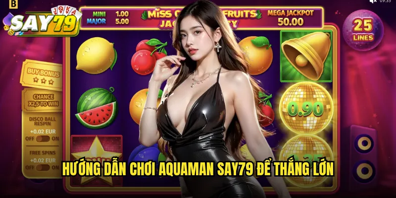 Hướng Dẫn Chơi Aquaman say79 Để Thắng Lớn