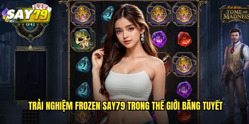 Trải Nghiệm Frozen say79 Trong Thế Giới Băng Tuyết