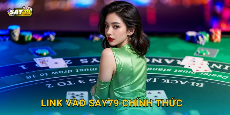 Link vào Say79 chính thức